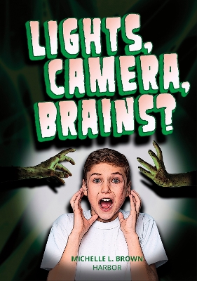 Lights, Camera, Brains? by Michelle L. Brown