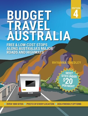 Budget Travel Australia: Free and Low-Cost Stops Along Australia's Major Roads and Highways book