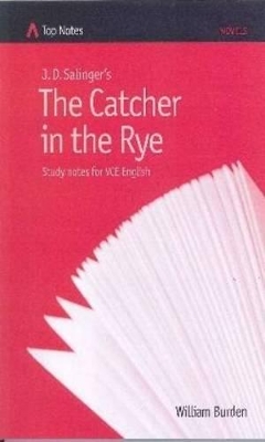 J D Salinger's The Catcher In the Rye: Study Notes for VCE English (Top Notes English Guides for the VCE ) book