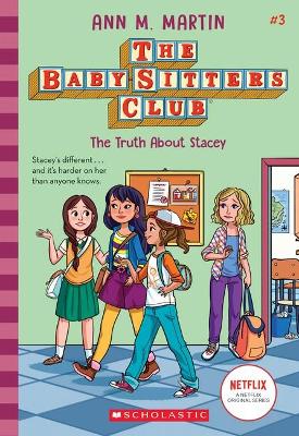 The Truth About Stacey (the Baby-Sitters Club #3 Netflix Edition) book