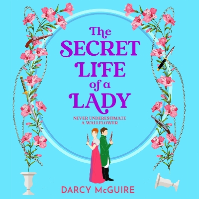 The Secret Life of a Lady: A BRAND NEW spicy historical romance for 2024 - Meet the Deadly Damsels! book
