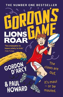 Gordon's Game: Lions Roar: Third in the hilarious rugby adventure series for 9-to-12-year-olds who love sport book