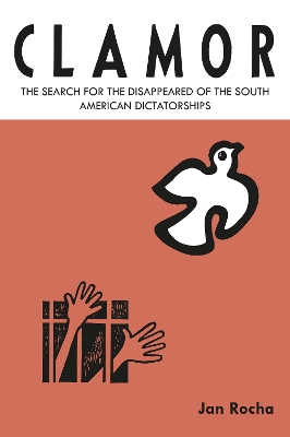 Clamor: The search for the disappeared of the South American dictatorships book