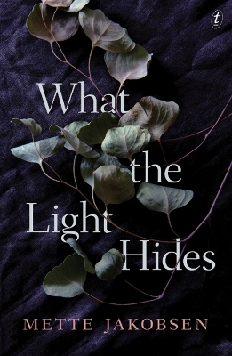 What The Light Hides by Mette Jakobsen