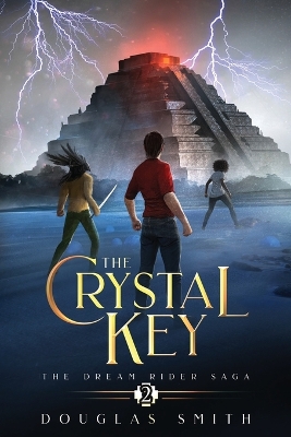 The Crystal Key: The Dream Rider Saga, Book 2 by Douglas Smith