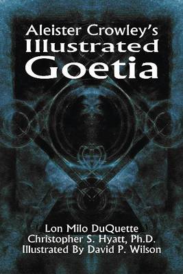 Aleister Crowley's Illustrated Goetia by Lon Milo DuQuette