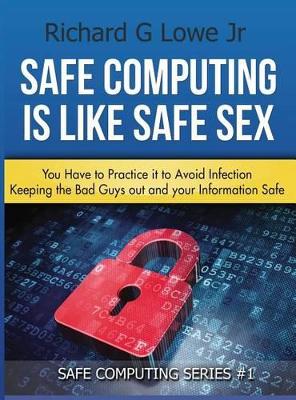 Safe Computing Is Like Safe Sex book