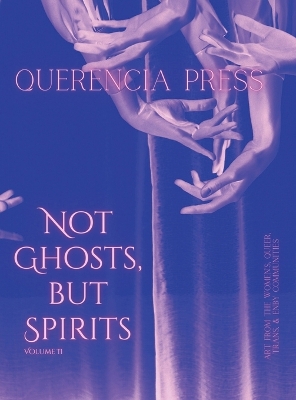 Not Ghosts, But Spirits II: art from the women's, queer, trans, & enby communities book