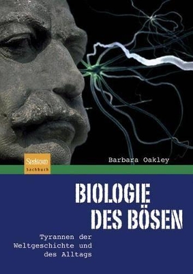 Biologie des Bösen: Tyrannen der Weltgeschichte und des Alltags book
