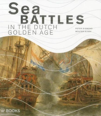 Sea Battles in the Dutch Golden Age book