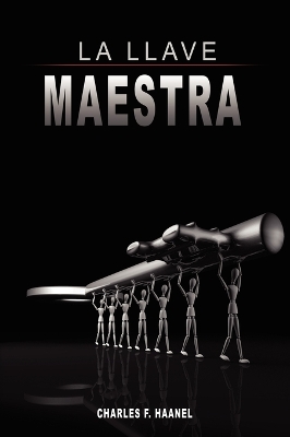 La Llave Maestra / The Master Key System by Charles F. Haanel book