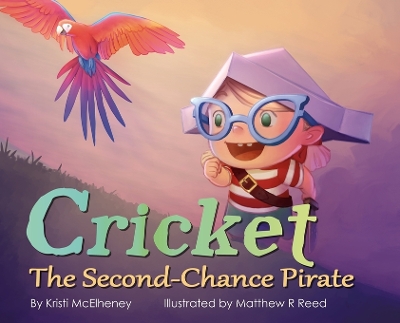 Cricket, The Second-Chance Pirate by Kristi McElheney