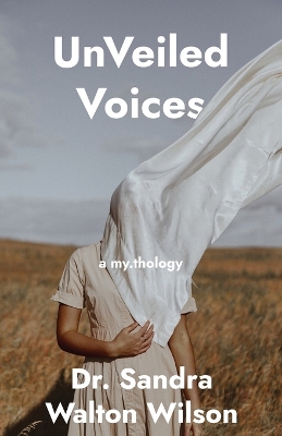 UnVeiled Voices: a my.thology: a my.thology book