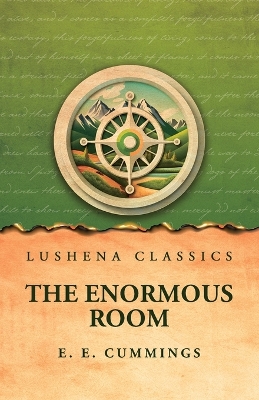 The Enormous Room by E E Cummings