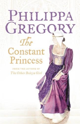 The The Constant Princess by Philippa Gregory