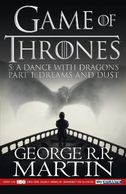 A Dance with Dragons: Part 1 Dreams and Dust by George R.R. Martin