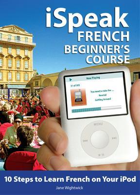 iSpeak French Beginner's Course (MP3 CD + Guide) book