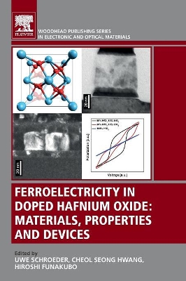 Ferroelectricity in Doped Hafnium Oxide: Materials, Properties and Devices book