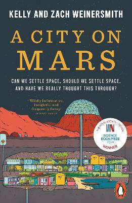 A City on Mars: Can We Settle Space, Should We Settle Space, and Have We Really Thought This Through? book