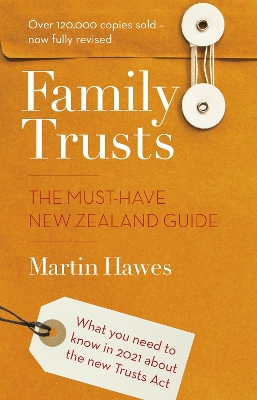 Family Trusts - Revised and Updated: The Must-Have New Zealand Guide book