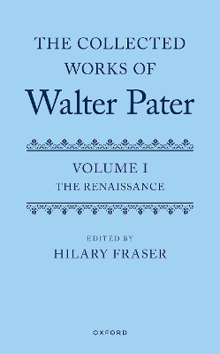 The Collected Works of Walter Pater, Volume I: The Renaissance book