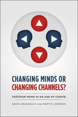 Changing Minds or Changing Channels? by Kevin Arceneaux