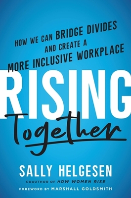 Rising Together: How We Can Bridge Divides and Create a More Inclusive Workplace book
