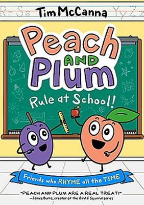 Peach and Plum: Rule at School! (A Graphic Novel) by Tim McCanna