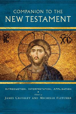 Companion to the New Testament: Introduction, Interpretation, Application book