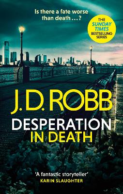 Desperation in Death: An Eve Dallas thriller (In Death 55) book