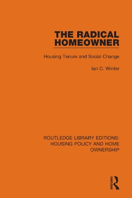 The Radical Homeowner: Housing Tenure and Social Change by Ian C. Winter