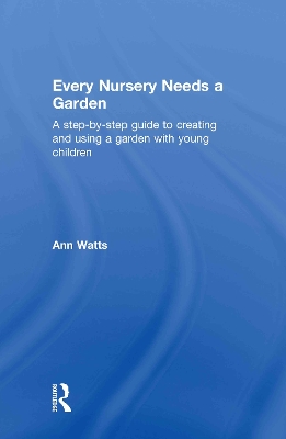 Every Nursery Needs a Garden by Ann Watts