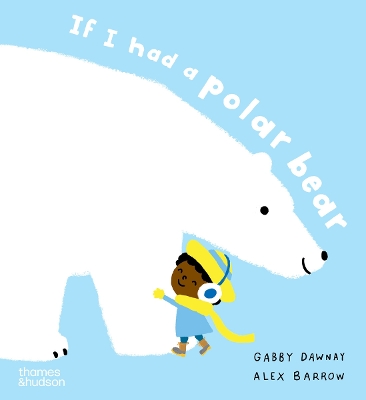 If I had a polar bear by Gabby Dawnay