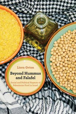 Beyond Hummus and Falafel by Liora Gvion