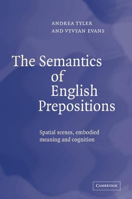 The Semantics of English Prepositions by Andrea Tyler