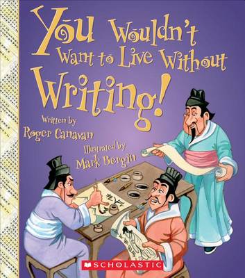 You Wouldn't Want to Live Without Writing! by Roger Canavan