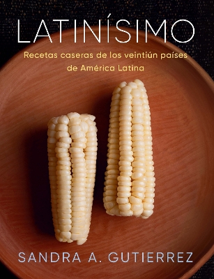 Latinísimo: Recetas caseras de los veintiún países de América Latina book
