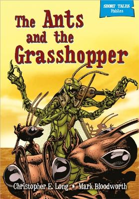 Short Tales Fables: The Ants and the Grasshopper by Rob M Worley