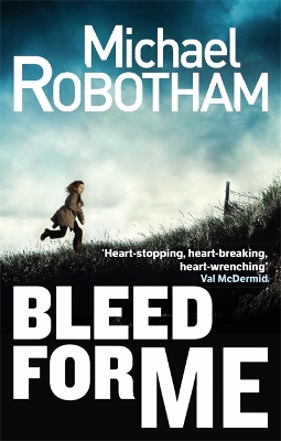 Bleed For Me by Michael Robotham