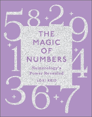 The Magic of Numbers: Numerology's Power Revealed book