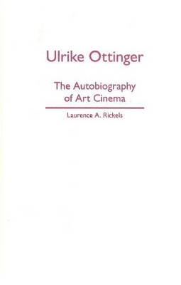 Ulrike Ottinger by Laurence A. Rickels