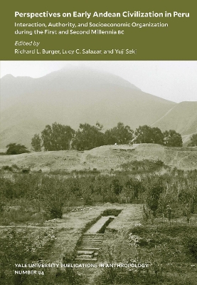 Perspectives on Early Andean Civilization in Peru: Interaction, Authority, and Socioeconomic Organization during the First and Second Millennia B.C. book