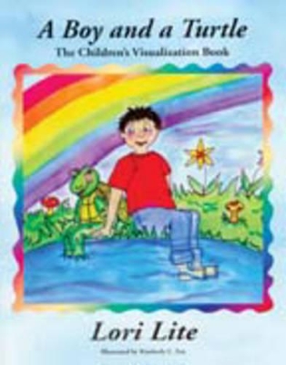 A A Boy and a Turtle: Visualization, Meditation and Relaxation Bedtime Story for Children, Improve Sleep, Manage Stress and Anxiety by Lori Lite