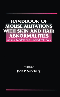 Handbook of Mouse Mutations with Skin and Hair Abnormalities: Animal Models and Biomedical Tools book