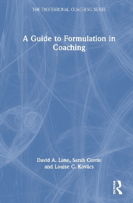 A Guide to Formulation in Coaching by David A. Lane