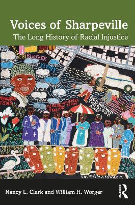 Voices of Sharpeville: The Long History of Racial Injustice by Nancy L. Clark