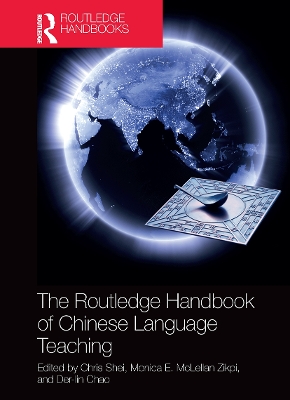 The Routledge Handbook of Chinese Language Teaching by Chris Shei