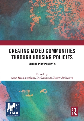 Creating Mixed Communities through Housing Policies: Global Perspectives book