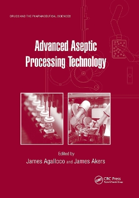 Advanced Aseptic Processing Technology by James Agalloco