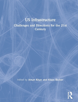 US Infrastructure: Challenges and Directions for the 21st Century book
